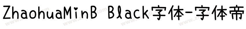 ZhaohuaMinB Black字体字体转换